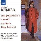 Edmund Rubbra, Maggini Quartet*, Charles Daniels (2), Martin Roscoe - String Quartet No. 2 / Amoretti / Ave Maria / Piano Trio No. 1 (CD, Album)