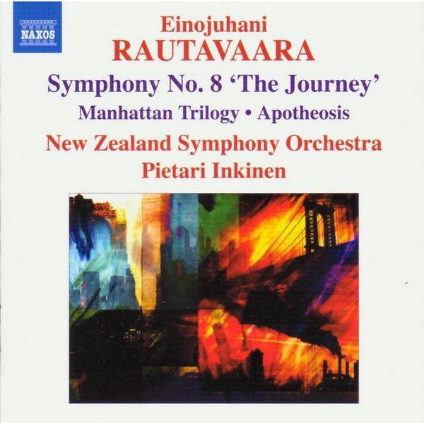 Einojuhani Rautavaara, New Zealand Symphony Orchestra, Pietari Inkinen - Symphony No. 8 'The Journey' • Manhattan Trilogy • Apotheosis (CD, Album)