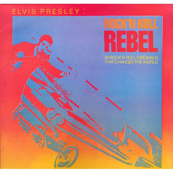 Elvis Presley - Rock 'N Roll Rebel - 20 Rock 'N Roll Originals That Changed The World (LP, Comp)