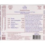 Satie* - Orchestre Symphonique Et Lyrique De Nancy, Jérôme Kaltenbach - Orchestral Works: Parade, Trois Gymnopédies, Mercure, Relâche (CD, Album, RE)