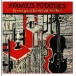 The Famous Potatoes - It was good for my old mother... (LP)