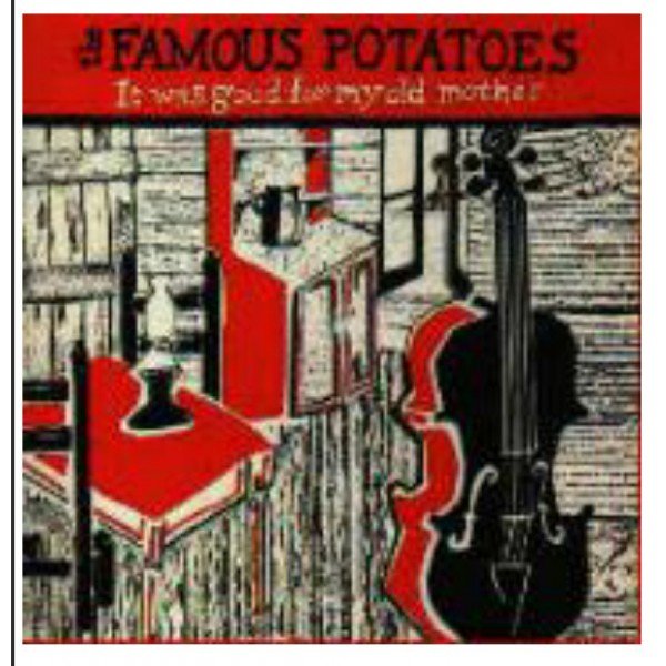 The Famous Potatoes - It was good for my old mother... (LP)
