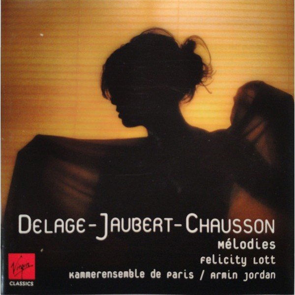 Felicity Lott, Armin Jordan - Delage* / Jaubert* / Chausson* - Mélodies (CD, Comp)