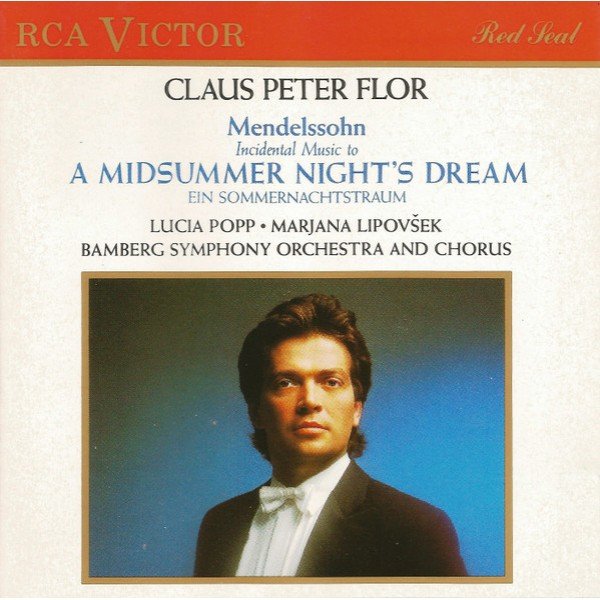 Mendelssohn* – Claus Peter Flor, Lucia Popp, Marjana Lipovšek, Bamberg Symphony Orchestra and Chorus* - Incidental Music To A Midsummer Night’s Dream (CD, Album)