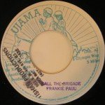 Frankie Paul - Call The Brigade (7