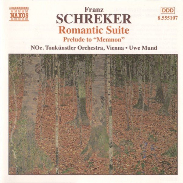 Franz Schreker – NOe Tonkünstler Orchestra, Vienna*, Uwe Mund - Romantic Suite / Prelude To “Memnon” (CD, Album, RE)