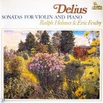 Delius*, Ralph Holmes & Eric Fenby - Sonatas For Violin And Piano (LP, RE)