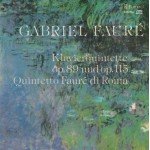 Gabriel Fauré - Quintetto Fauré Di Roma - Klavierquintette Op. 89 Und Op. 115 (CD, Album)