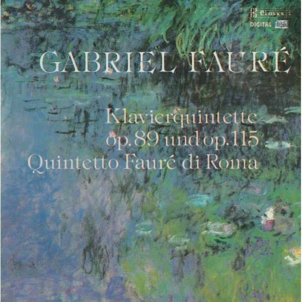 Gabriel Fauré - Quintetto Fauré Di Roma - Klavierquintette Op. 89 Und Op. 115 (CD, Album)