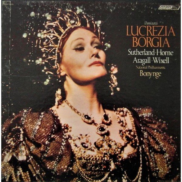 Gaetano Donizetti, Joan Sutherland, Marilyn Horne, Giacomo Aragall, Ingvar Wixell, Richard Bonynge, National Philharmonic Orchestra - Lucrezia Borgia (3xLP, Album + Box)