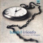 Handel* - Natalie Dessay, Ann Hallenberg, Sonia Prina, Pavol Breslik, Le Concert D'Astrée, Emmanuelle Haïm - Il Trionfo Del Tempo E Del Disinganno (2xCD, Album)