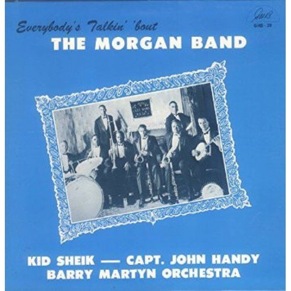 Kid Sheik* - Capt. John Handy* With The Barry Martyn Orchestra* - Everybody's Talkin' 'Bout The Morgan Band (LP, Album)
