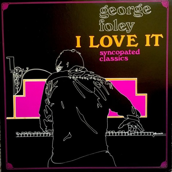 George Foley - I Love It (syncopated classics) (LP, Album)