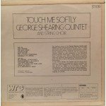 The George Shearing Quintet And String Choir* - Touch Me Softly (LP, Album, RE)