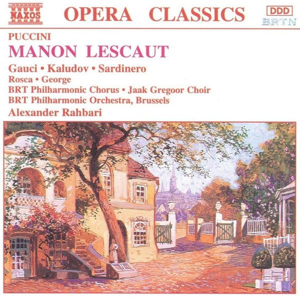 Puccini* - Gauci* ‧ Kaludov* ‧ Sardinero* ‧ Rosca* ‧ George* ‧ BRT Philharmonic Chorus* ‧ Jaak Gregoor Choir ‧ BRT Philharmonia Orchestra, Brussels* ‧ Alexander Rahbari - Manon Lescaut (2xCD, Album, P+O)