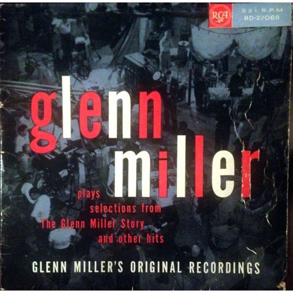 Glenn Miller And His Orchestra - Plays Selections From 