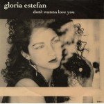 Gloria Estefan - Don't Wanna Lose You (7