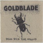 Goldblade* - Who Was The Killa? (CDr, Enh)