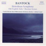 Bantock*, Czecho-Slovak State Philharmonic Orchestra (Košice)*, Adrian Leaper - Hebridean Symphony • Old English Suite • Russian Scenes (CD, Album, RE)
