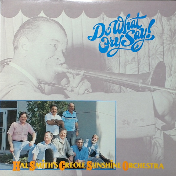 Hal Smith's Creole Sunshine Orchestra - Do What Ory Say! (LP, Album)