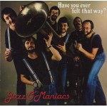 Jazz O'Maniacs (2) - Have You Ever Felt That Way? (LP, Album)