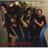 Jazz O'Maniacs (2) - Have You Ever Felt That Way? (LP, Album)