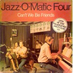 Jazz-O-Matic Four - Can't We Be Friends (Live At The Haarlemse Jazz Club HJC) (LP)