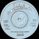 Jigsaw (3) - If I Have To Go Away (7