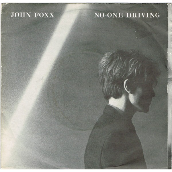 John Foxx - No-One Driving (2x7