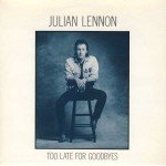 Julian Lennon - Too Late For Goodbyes (7