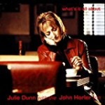 Julie Dunn With The John Horler Trio - What's It All About (CD) Julie Dunn With The John Horler Trio - What's It All About (CD)