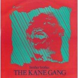 The Kane Gang - Brother Brother (12