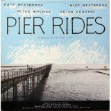 Kate Westbrook, Mike Westbrook, Peter Whyman*, Brian Godding - Pier Rides (LP, Album)