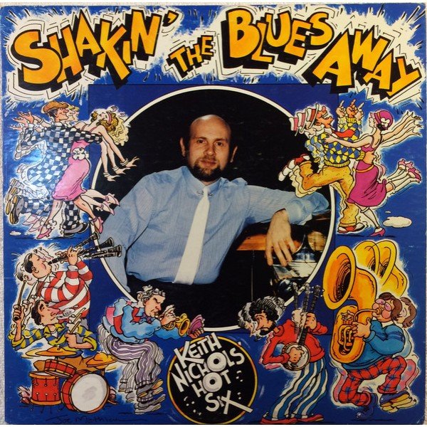 Keith Nichols' Hot Six - Shakin' The Blues Away (LP, Album)