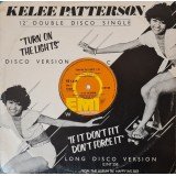 Kellee Patterson - Turn On The Lights (Disco Version) / If It Don't Fit Don't Force It (Long Disco Version) (12