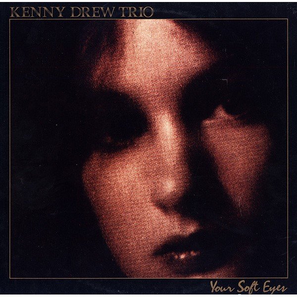 Kenny Drew Trio* - Your Soft Eyes (LP, Album)