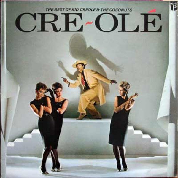 Kid Creole And The Coconuts - Cre~Olé - The Best Of Kid Creole And The Coconuts (LP, Comp)