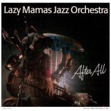 Lazy Mamas Jazz Orchestra - After All (LP, Album)