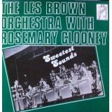 The Les Brown Orchestra* With Rosemary Clooney - Sweetest Sounds (LP, Album, Mono)