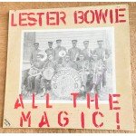 Lester Bowie - All The Magic! (2xLP, Album, Gat) Lester Bowie - All The Magic! (2xLP, Album, Gat)