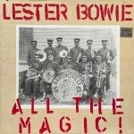 Lester Bowie - All The Magic! (2xLP, Album, Gat) Lester Bowie - All The Magic! (2xLP, Album, Gat)