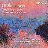 Lili Boulanger - Orpheus Vokalensemble, Antonii Baryshevskyi, Michael Alber - Hymne au Soleil (Oeuvres Chorales - Choral Works) (CD, Album)