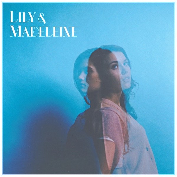 Lily & Madeleine - Lily & Madeleine (LP, Album, Ltd, Whi)