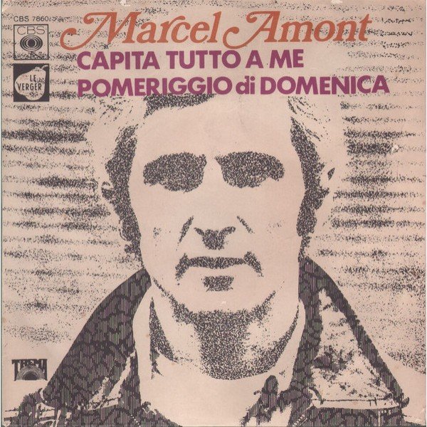 Marcel Amont - Capita Tutto A Me / Pomeriggio  Di Domenica (7