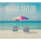 Maria Taylor - Something About Knowing (CD, Album)
