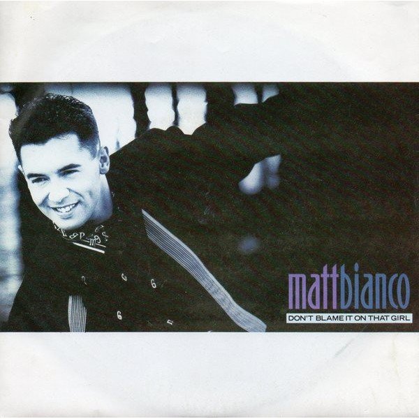 Matt Bianco - Don't Blame It On That Girl (7
