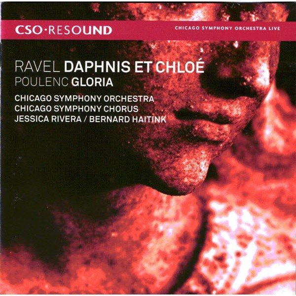 Ravel*, Poulenc*, Chicago Symphony Orchestra, Chicago Symphony Chorus, Jessica Rivera, Bernard Haitink - Daphnis Et Chloé / Gloria (CD, Album)