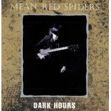 Mean Red Spiders (3) - Dark Hours (LP)