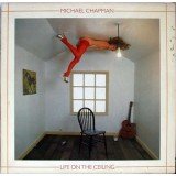 Michael Chapman (2) - Life On The Ceiling (LP, Album)