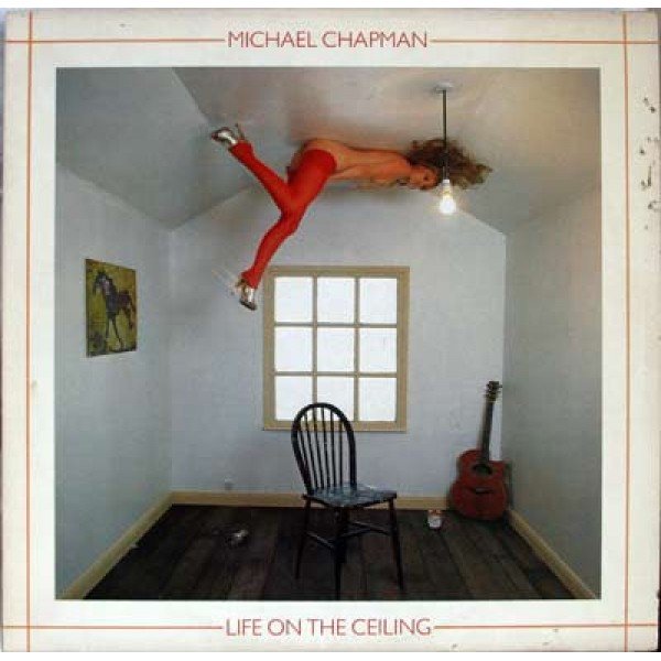 Michael Chapman (2) - Life On The Ceiling (LP, Album)